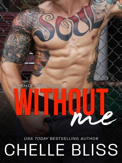 Title details for Without Me by Chelle Bliss - Available